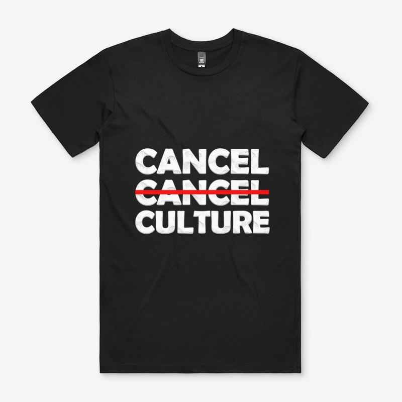 Cancel Cancel Culture T-Shirts